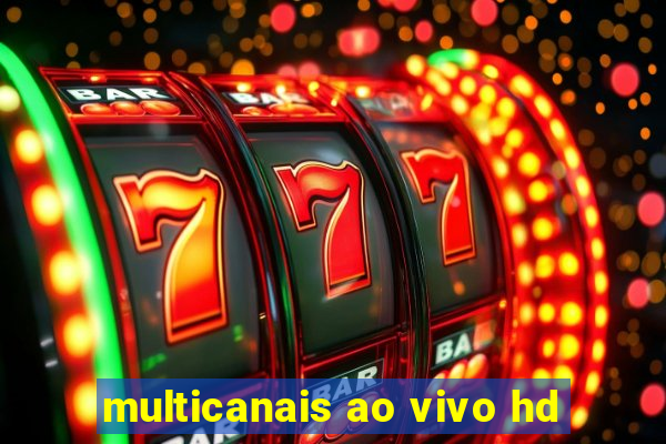 multicanais ao vivo hd